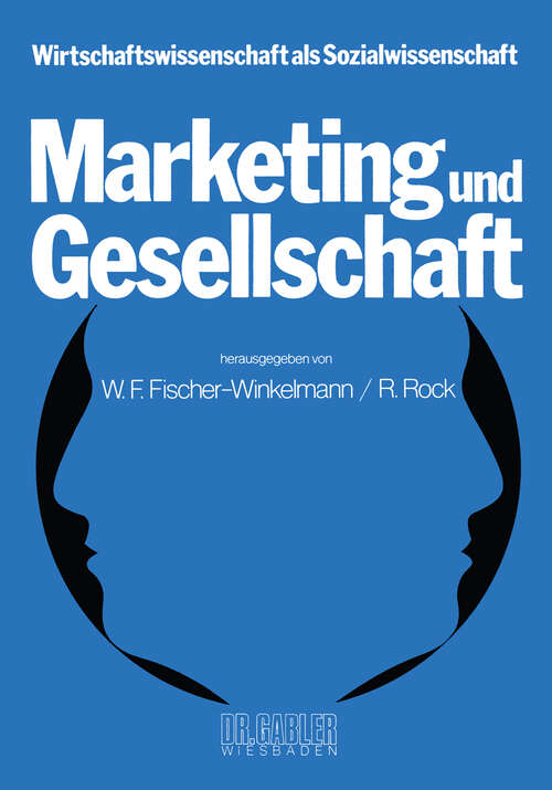 Book cover of Marketing und Gesellschaft (1977) (Wirtschaftswissenschaft als Sozialwissenschaft #1)