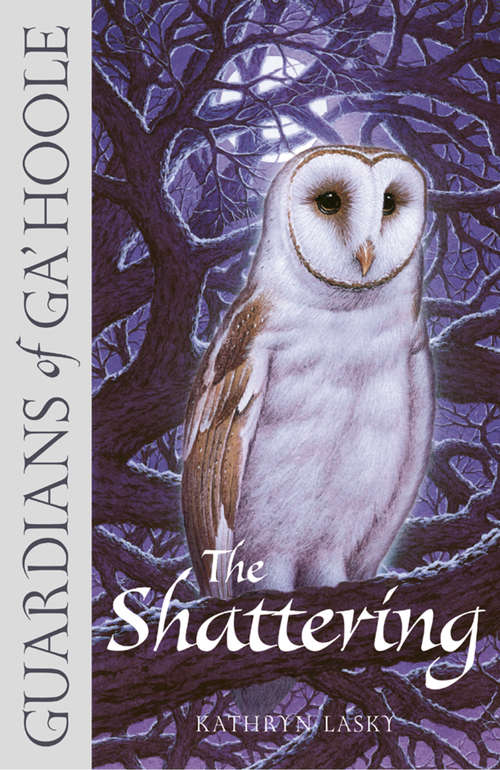 Book cover of The Shattering (ePub edition) (Guardians of Ga’Hoole #5)