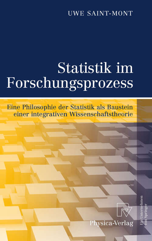 Book cover of Statistik im Forschungsprozess: Eine Philosophie der Statistik als Baustein einer integrativen Wissenschaftstheorie (2011)
