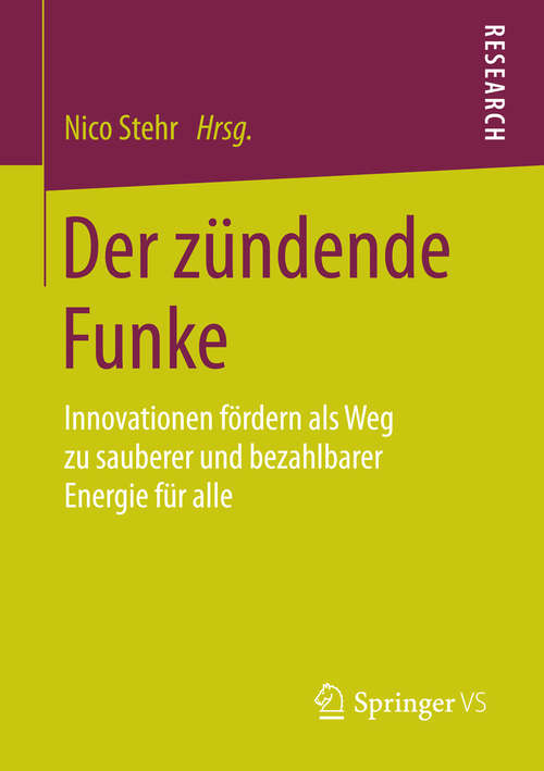 Book cover of Der zündende Funke: Innovationen fördern als Weg zu sauberer und bezahlbarer Energie für alle (2015)