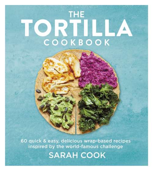 Book cover of The Tortilla Cookbook