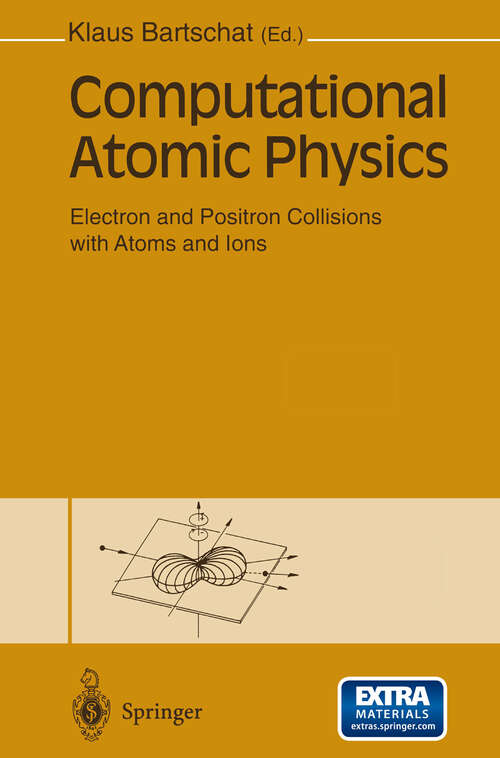 Book cover of Computational Atomic Physics: Electron and Positron Collisions with Atoms and Ions (1996)