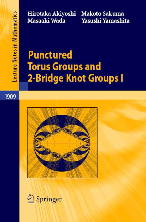 Book cover of Punctured Torus Groups and 2-Bridge Knot Groups (2007) (Lecture Notes in Mathematics #1909)