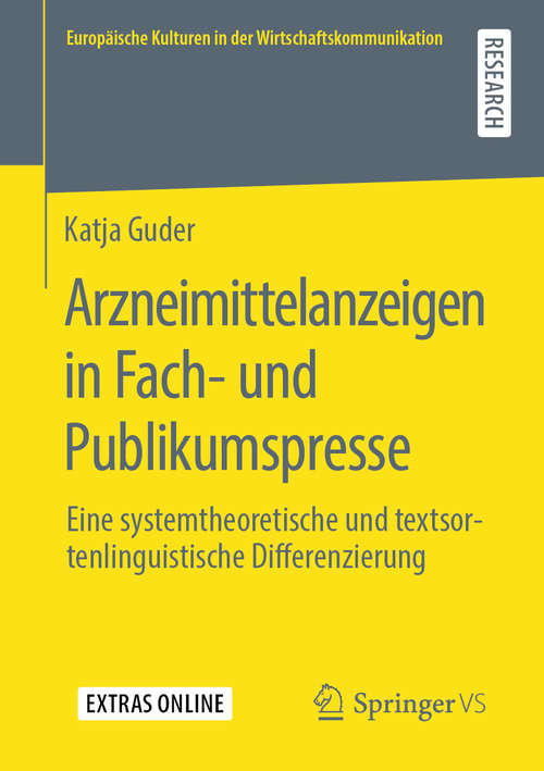 Book cover of Arzneimittelanzeigen in Fach- und Publikumspresse: Eine systemtheoretische und textsortenlinguistische Differenzierung (1. Aufl. 2020) (Europäische Kulturen in der Wirtschaftskommunikation)