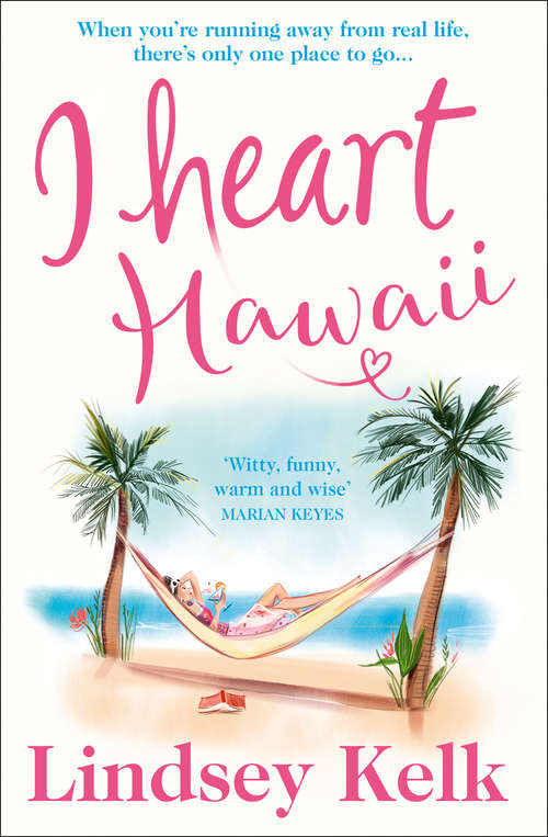 Book cover of I Heart Hawaii: I Heart New York, I Heart Hollywood, I Heart Paris, I Heart Vegas, I Heart London, I Heart Christmas, I Heart Forever, I Heart Hawaii (ePub edition) (I Heart Series #8)
