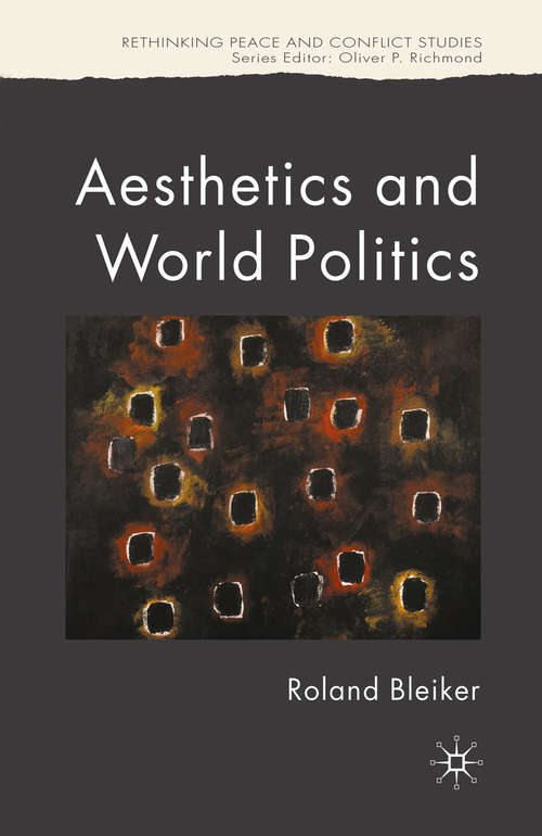 Book cover of Aesthetics and World Politics (2009) (Rethinking Peace and Conflict Studies)
