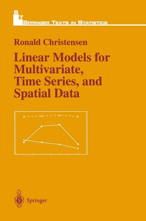 Book cover of Linear Models for Multivariate, Time Series, and Spatial Data (1991) (Springer Texts in Statistics)