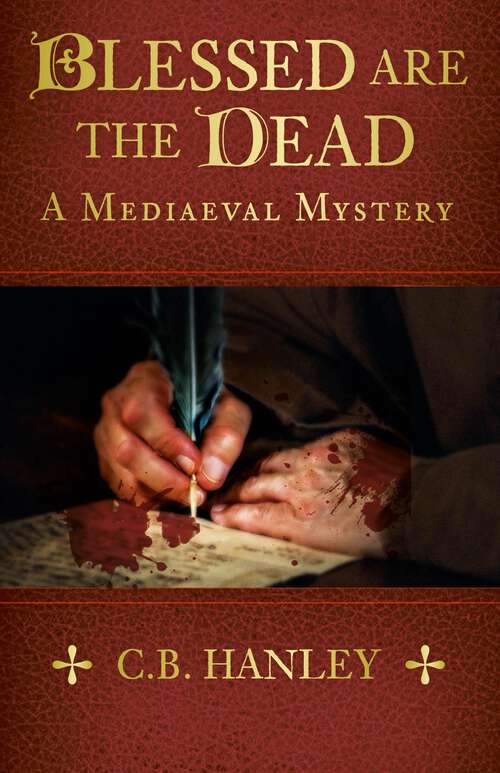 Book cover of Blessed are the Dead: A Mediaeval Mystery (Book 8) (A Mediaeval Mystery #8)