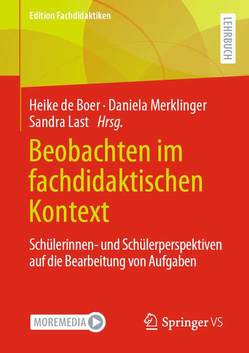 Book cover of Beobachten im fachdidaktischen Kontext: Schülerinnen- und Schülerperspektiven auf die Bearbeitung von Aufgaben (1. Aufl. 2022) (Edition Fachdidaktiken)