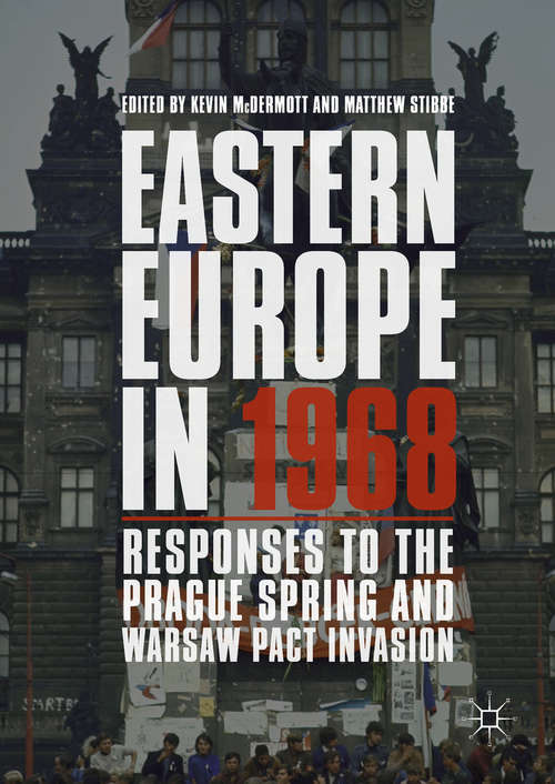 Book cover of Eastern Europe in 1968: Responses To The Prague Spring And Warsaw Pact Invasion