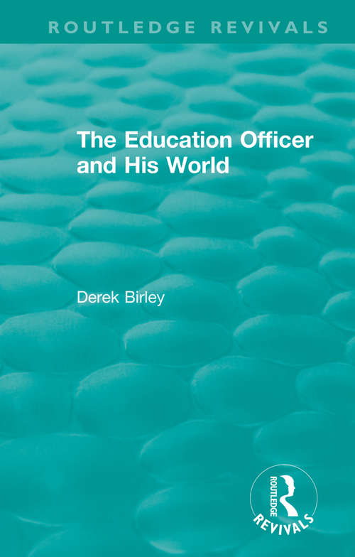 Book cover of Routledge Revivals: The Education Officer and His World (Routledge Revivals)