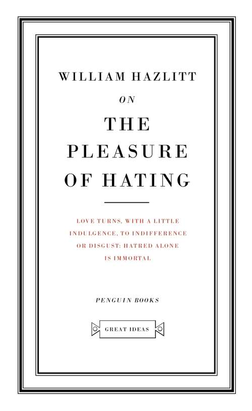Book cover of On the Pleasure of Hating (Penguin Great Ideas Ser.: Vol. 12)