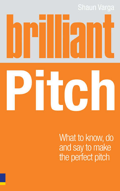 Book cover of Brilliant Pitch: What to know, do and say to make the perfect pitch (Brilliant Business)