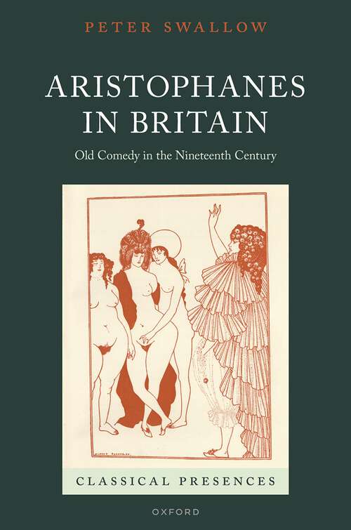 Book cover of Aristophanes in Britain: Old Comedy in the Nineteenth Century (Classical Presences)