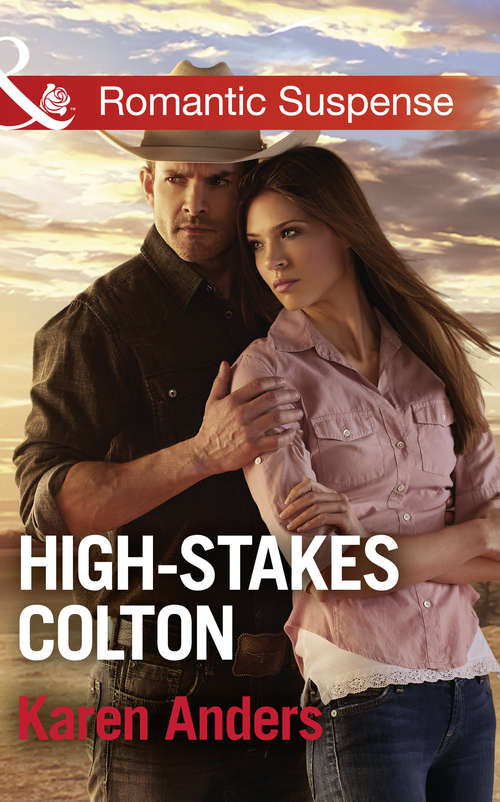 Book cover of High-Stakes Colton: Her Colton Lawman High-stakes Bachelor Texas Stakeout Designated Target (ePub edition) (The Coltons of Texas #9)