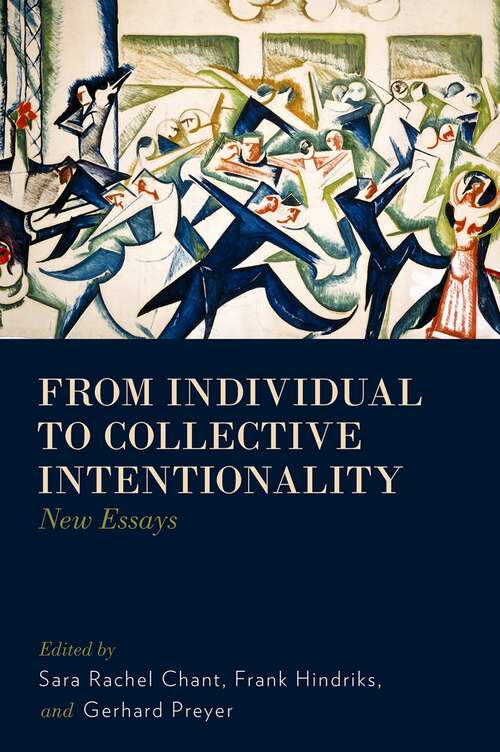 Book cover of From Individual to Collective Intentionality: New Essays