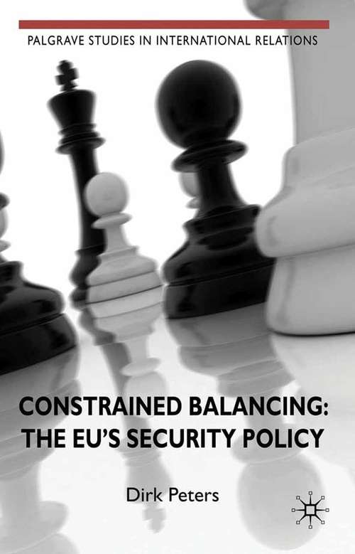 Book cover of Constrained Balancing: The Eu's Security Policy (2010) (Palgrave Studies in International Relations)
