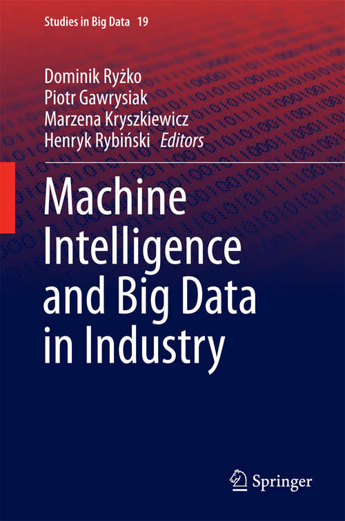 Book cover of Machine Intelligence and Big Data in Industry (1st ed. 2016) (Studies in Big Data #19)