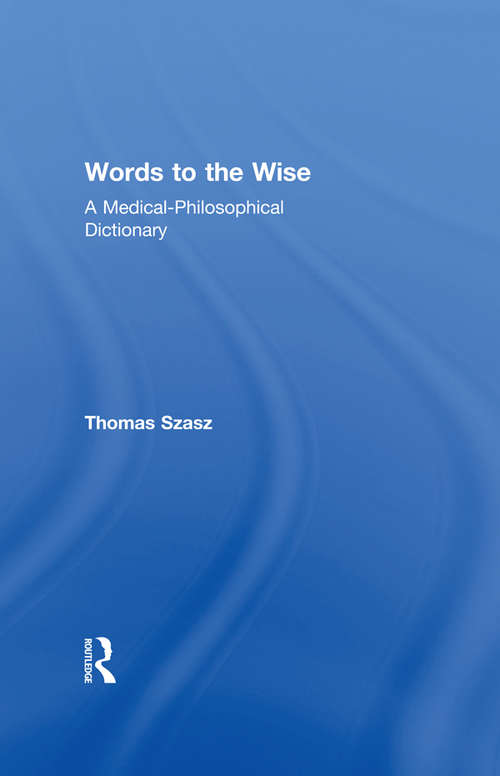 Book cover of Words to the Wise: A Medical-Philosophical Dictionary