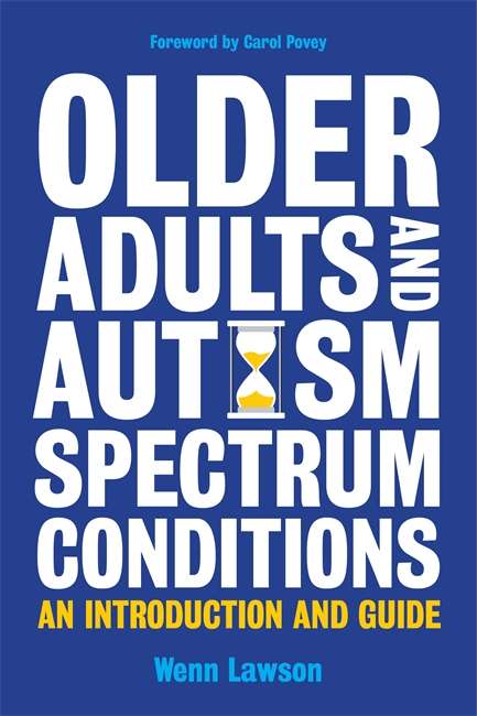 Book cover of Older Adults and Autism Spectrum Conditions: An Introduction and Guide