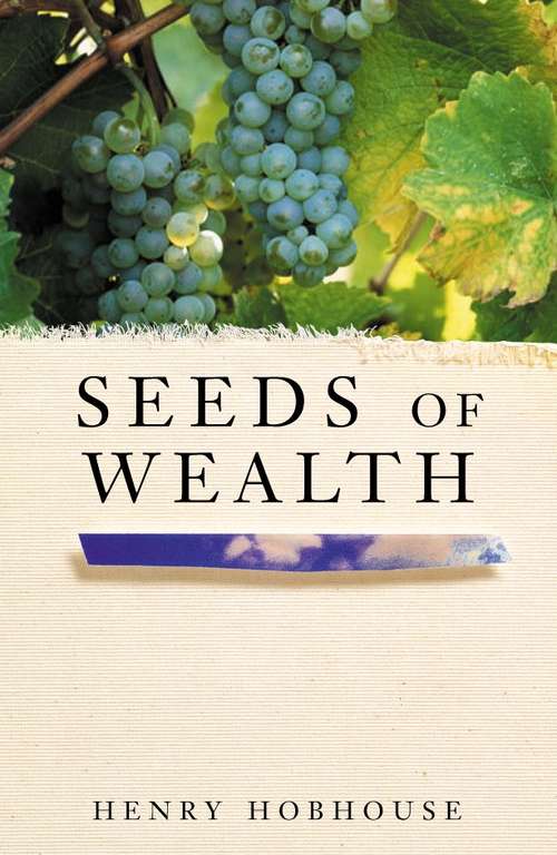 Book cover of Seeds of Wealth: Four plants that made men rich