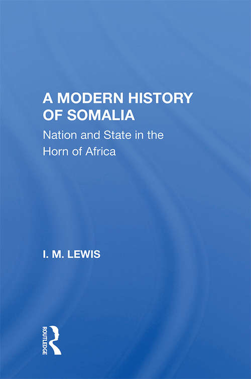 Book cover of A Modern History Of Somalia: Nation And State In The Horn Of Africa, Revised, Updated, And Expanded Edition