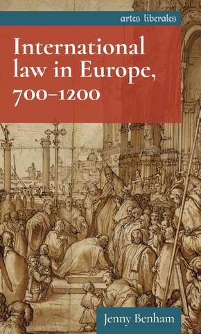 Book cover of International law in Europe, 700–1200 (Artes Liberales)