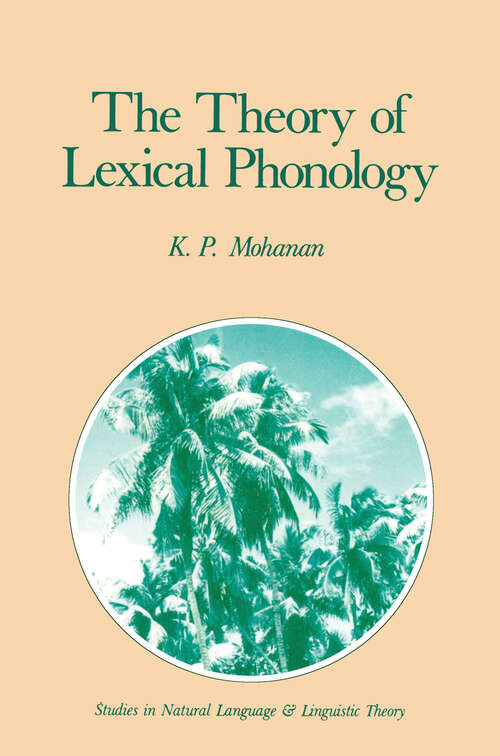 Book cover of The Theory of Lexical Phonology (1986) (Studies in Natural Language and Linguistic Theory #6)