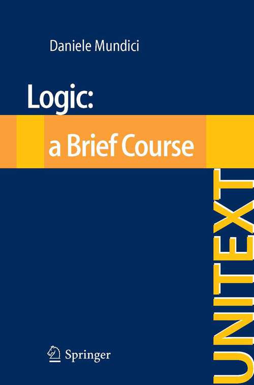 Book cover of Logic: a Brief Course (2012) (UNITEXT)