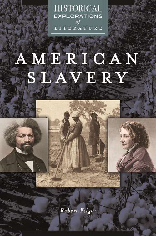 Book cover of American Slavery: A Historical Exploration of Literature (Historical Explorations of Literature)