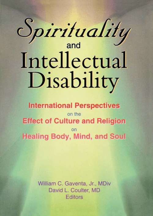Book cover of Spirituality and Intellectual Disability: International Perspectives on the Effect of Culture and Religion on Healing Body, Mind, and Soul