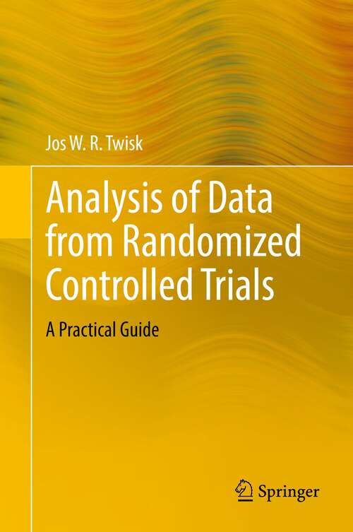 Book cover of Analysis of Data from Randomized Controlled Trials: A Practical Guide (1st ed. 2021)
