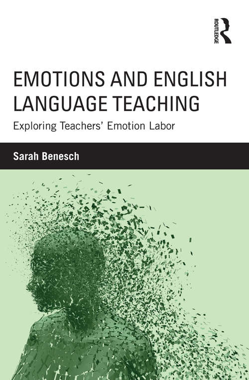 Book cover of Emotions and English Language Teaching: Exploring Teachers’ Emotion Labor