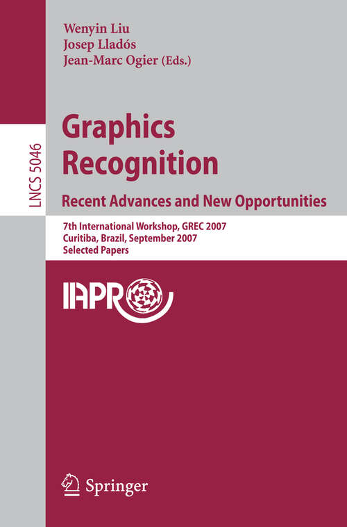 Book cover of Graphics Recognition. Recent Advances and New Opportunities: 7th International Workshop, GREC 2007, Curitiba, Brazil, September 20-21, 2007, Selected Papers (2008) (Lecture Notes in Computer Science #5046)