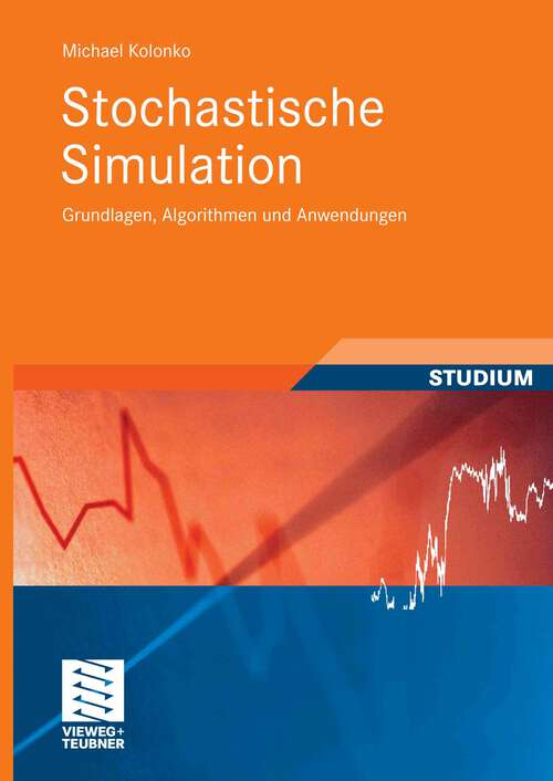 Book cover of Stochastische Simulation: Grundlagen, Algorithmen und Anwendungen (2008) (Studienbücher Wirtschaftsmathematik)