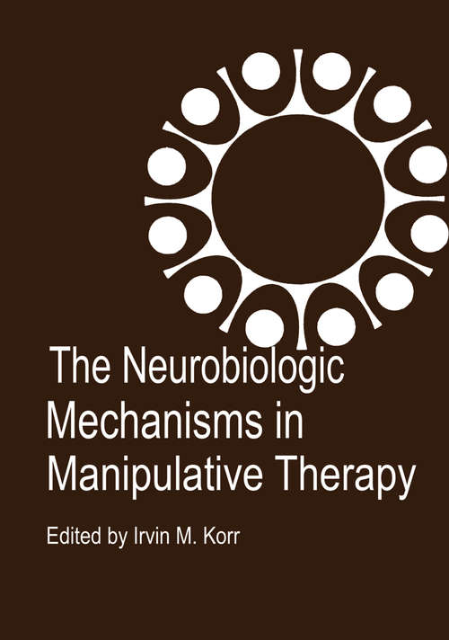 Book cover of The Neurobiologic Mechanisms in Manipulative Therapy (1978)