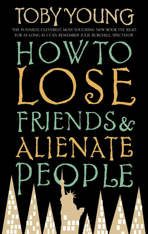 Book cover of How To Lose Friends & Alienate People: A Memoir