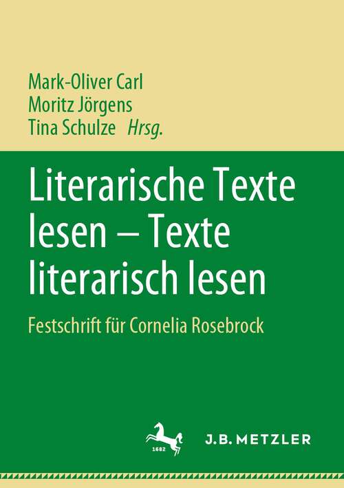 Book cover of Literarische Texte lesen – Texte literarisch lesen: Festschrift für Cornelia Rosebrock (1. Aufl. 2024)