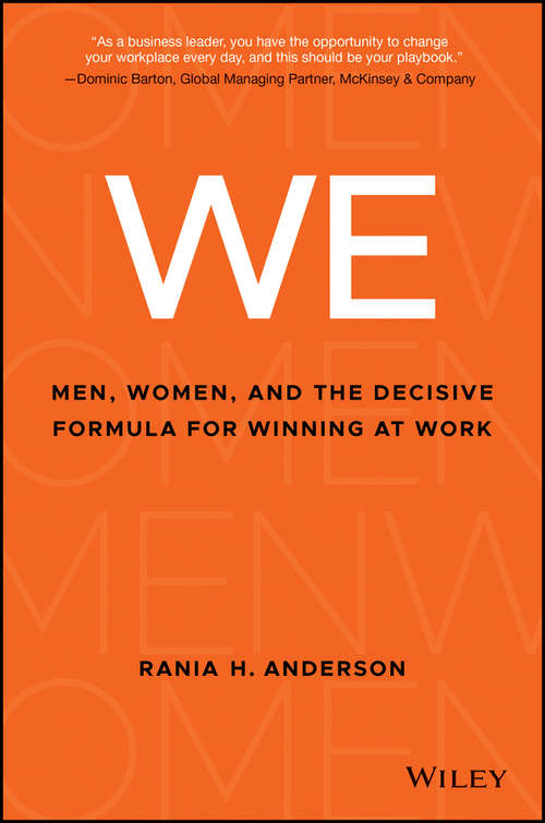 Book cover of WE: Men, Women, and the Decisive Formula for Winning at Work