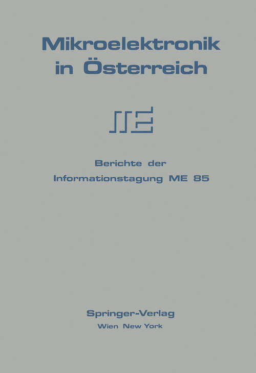 Book cover of Mikroelektronik in Österreich: Berichte der Informationstagung ME 85 (1985)
