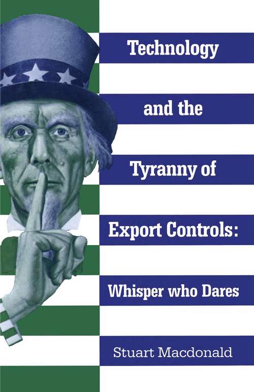 Book cover of Technology and the Tyranny of Export Controls (1st ed. 1990)
