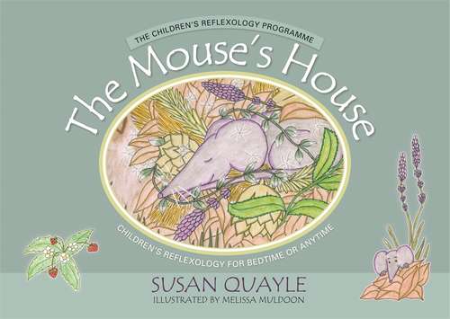 Book cover of The Mouse's House: Children's Reflexology for Bedtime or Anytime (PDF)