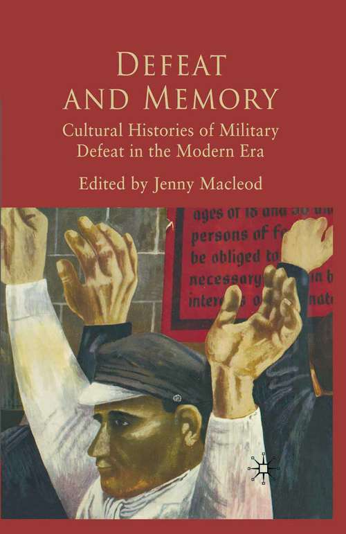 Book cover of Defeat and Memory: Cultural Histories of Military Defeat in the Modern Era (2008)