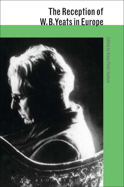 Book cover of The Reception of W. B. Yeats in Europe (The Reception of British and Irish Authors in Europe)