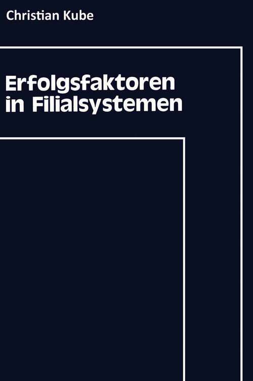 Book cover of Erfolgsfaktoren in Filialsystemen: Diagnose und Umsetzung im strategischen Controlling (1991)