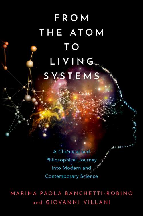 Book cover of From the Atom to Living Systems: A Chemical and Philosophical Journey Into Modern and Contemporary Science