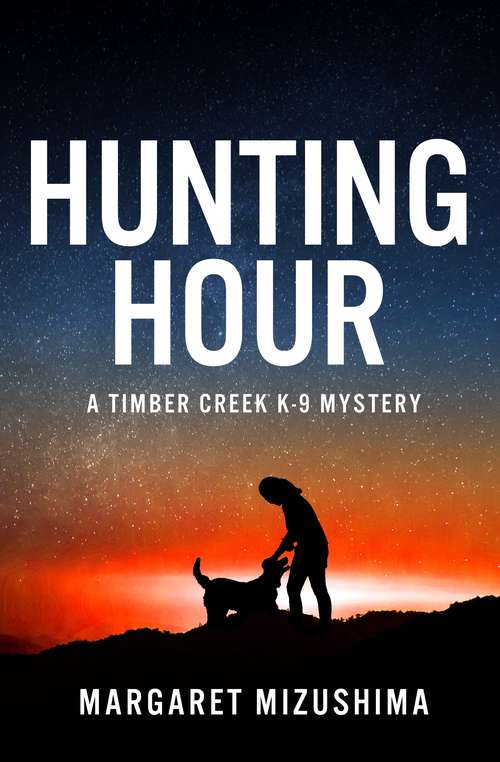 Book cover of Hunting Hour: A Timber Creek K-9 Mystery (A Timber Creek K-9 Mystery #3)