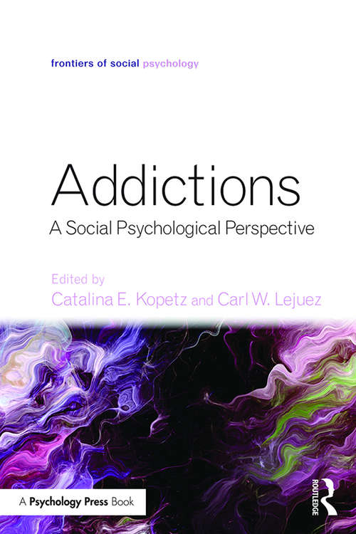 Book cover of Addictions: A Social Psychological Perspective (Frontiers of Social Psychology)