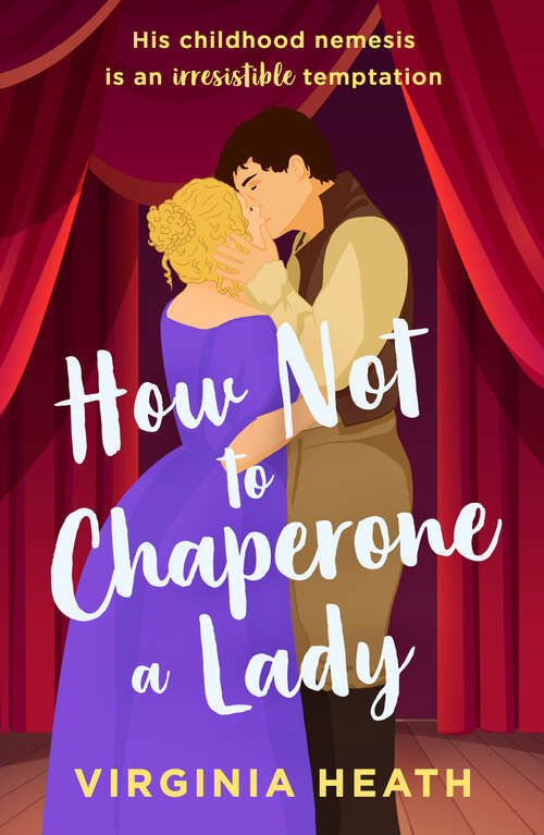 Book cover of How Not To Chaperone A Lady (ePub edition) (The Talk of the Beau Monde #3)