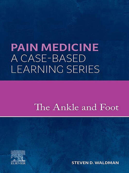 Book cover of The Ankle and Foot - E-Book: A Volume in the Pain Medicine: A Case Based Learning series
